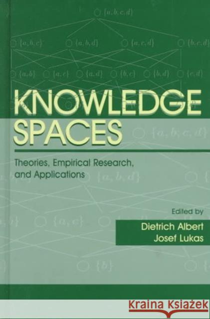 Knowledge Spaces : Theories, Empirical Research, and Applications Martin Ed. Albert Dietrich Albert Josef Lukas 9780805827996 Lawrence Erlbaum Associates