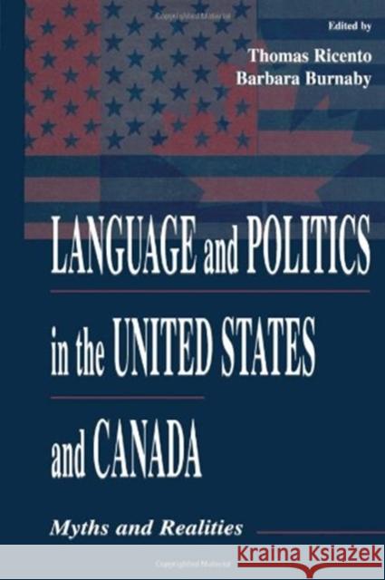Language and Politics in the United States and Canada: Myths and Realities Ricento, Thomas K. 9780805828382 Lawrence Erlbaum Associates