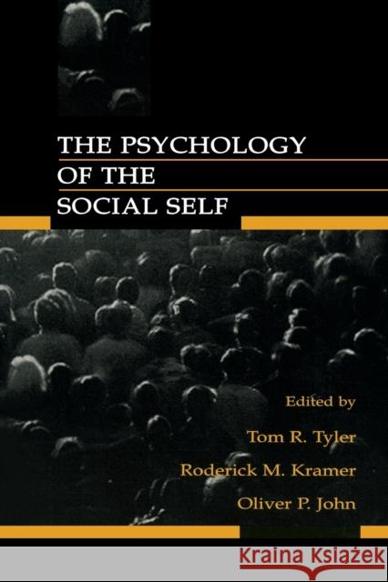 The Psychology of the Social Self Tyler                                    Tom R. Tyler Tom R. Tyler 9780805828504 Lawrence Erlbaum Associates