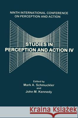 Studies in Perception and Action IV: Ninth Annual Conference on Perception and Action Kennedy, John M. 9780805828726 Taylor & Francis