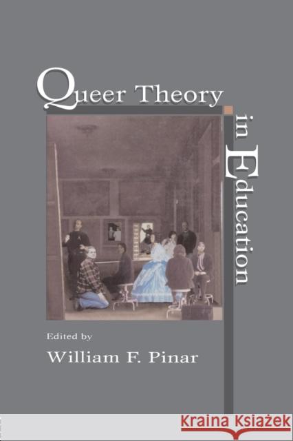 Queer Theory in Education Pinar                                    William F. Pinar 9780805829211 Lawrence Erlbaum Associates
