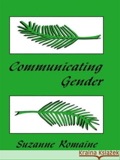 Communicating Gender Suzanne Romaine Suzanne Romaine  9780805829266 Taylor & Francis
