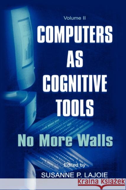 Computers as Cognitive Tools: Volume II No More Walls Lajoie, Susanne P. 9780805829310