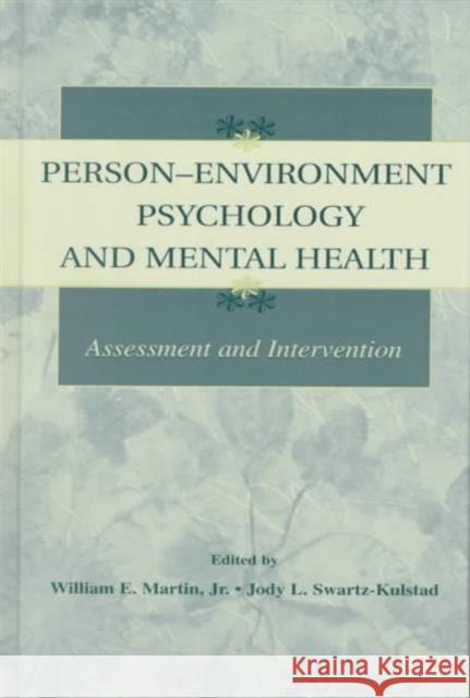 Person-Environment Psychology and Mental Health: Assessment and Intervention Swartz-Kulstad, Jody L. 9780805829532