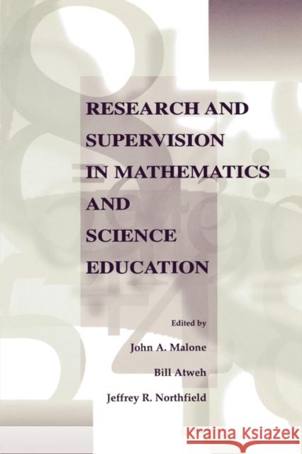 Research and Supervision in Mathematics and Science Education Malone                                   Jeffrey Northfield William Atweh 9780805829693 Lawrence Erlbaum Associates