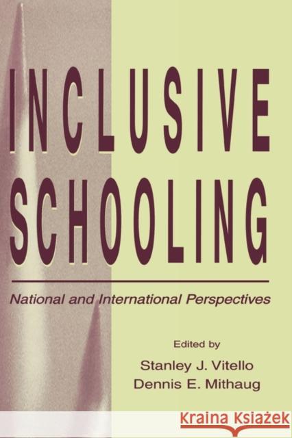 Inclusive Schooling: National and International Perspectives Vitello, Stanley J. 9780805830392
