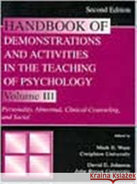 Handbook of Demonstrations and Activities in the Teaching of Psychology: Volume III: Personality, Abnormal, Clinical-Counseling, and Social Ware, Mark E. 9780805830477 Lawrence Erlbaum Associates