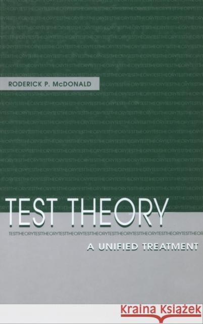 Test Theory: A Unified Treatment McDonald, Roderick P. 9780805830750 Lawrence Erlbaum Associates