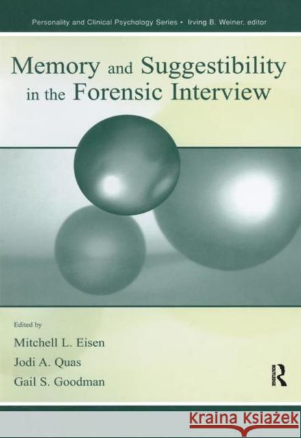 Memory and Suggestibility in the Forensic Interview Jodi A. Quas Gail S. Goodman Mitchell L. Eisen 9780805830804 Lawrence Erlbaum Associates