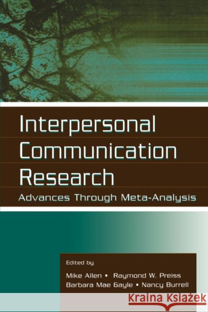 Interpersonal Communication Research: Advances Through Meta-analysis Allen, Mike 9780805831320 Lawrence Erlbaum Associates