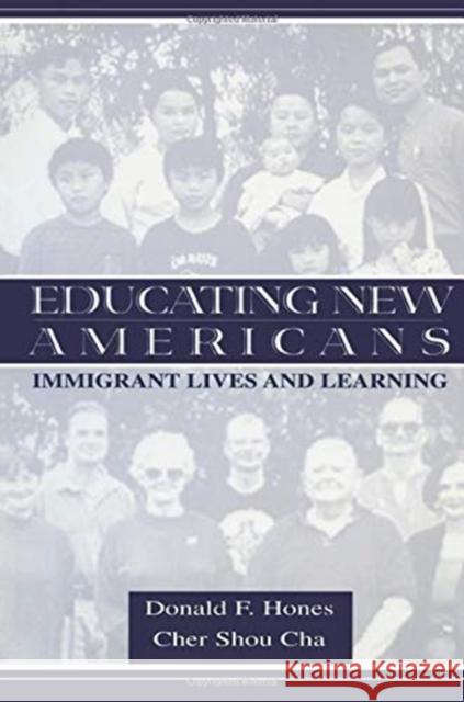 Educating New Americans: Immigrant Lives and Learning Hones, Donald F. 9780805831344 Lawrence Erlbaum Associates