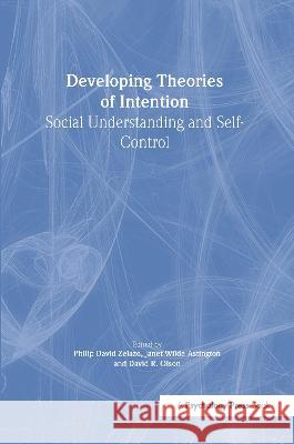 Developing Theories of Intention: Social Understanding and Self-Control Zelazo, Philip David 9780805831412