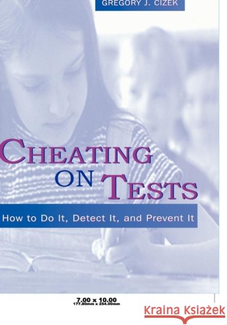 Cheating on Tests: How to Do It, Detect It, and Prevent It Cizek, Gregory J. 9780805831450 Lawrence Erlbaum Associates