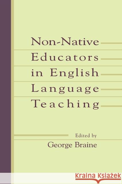 Non-native Educators in English Language Teaching George Braine 9780805832051 Lawrence Erlbaum Associates