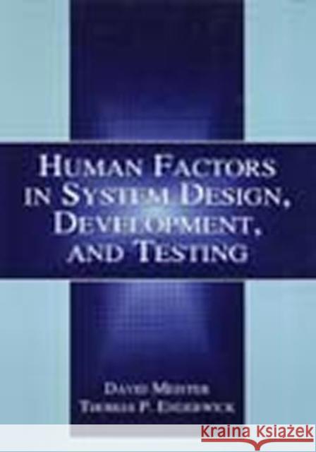 Human Factors in System Design, Development, and Testing David Meister Thomas P. Enderwick 9780805832068 Lawrence Erlbaum Associates