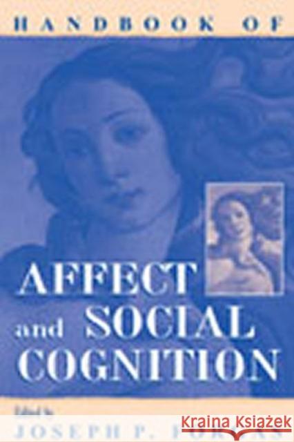 Handbook of Affect and Social Cognition Joseph P. Forgas Joseph P. Forgas  9780805832174 Taylor & Francis