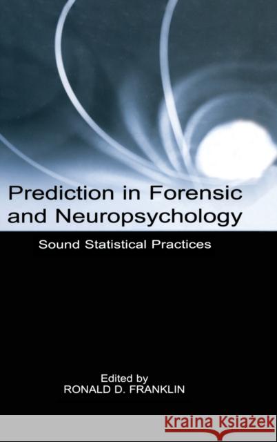 Prediction in Forensic and Neuropsychology: Sound Statistical Practices Franklin, Ronald D. 9780805832259 Lawrence Erlbaum Associates