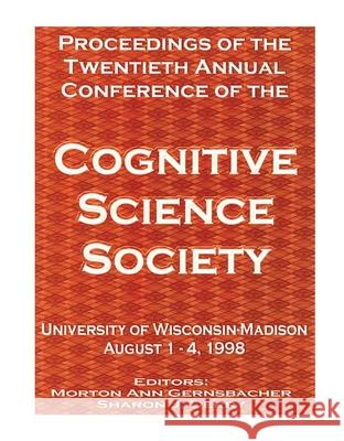 Proceedings of the Twentieth Annual Conference of the Cognitive Science Society Morton Ann Gernsbacher Sharon J. Derry Morton Ann Gernsbacher 9780805832310