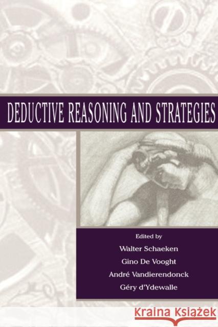 Deductive Reasoning and Strategies Walter Schaeken Gino D Andre Vandierendonck 9780805832389