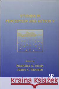 Studies in Perception and Action V: Tenth International Conference on Perception and Action Grealy, Madeleine A. 9780805832570 LAWRENCE ERLBAUM ASSOCIATES INC,US