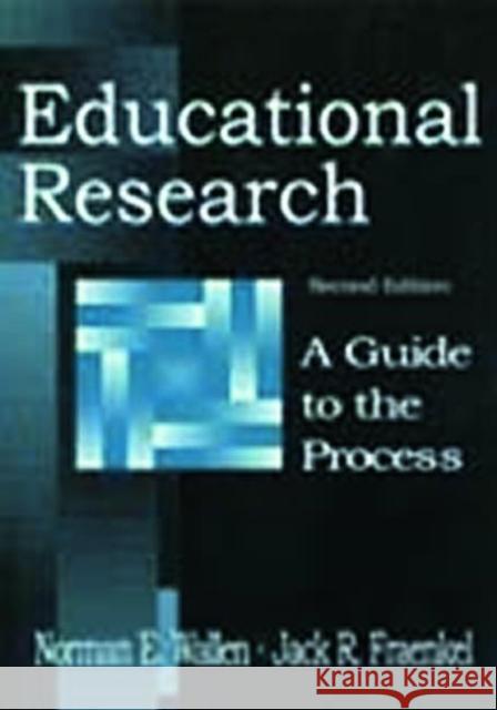 Educational Research: A Guide to the Process Wallen, Norman E. 9780805832808