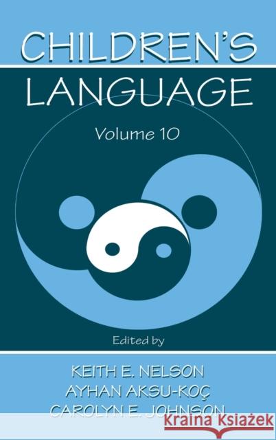 Children's Language: Volume 10: Developing Narrative and Discourse Competence Nelson, Keith E. 9780805832921