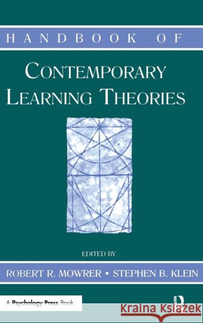 Handbook of Contemporary Learning Theories Robert R. Mowrer Stephen B. Klein 9780805833348 Lawrence Erlbaum Associates