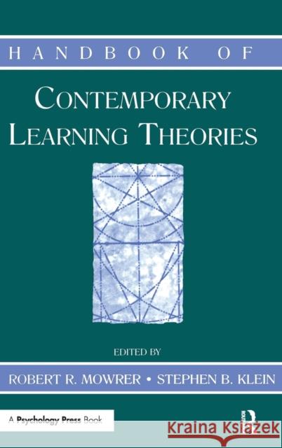 Handbook of Contemporary Learning Theories Robert R. Mowrer Stephen B. Klein 9780805833348