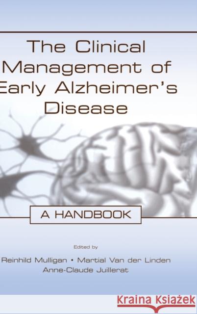 The Clinical Management of Early Alzheimer's Disease: A Handbook Mulligan, Reinhild 9780805833706