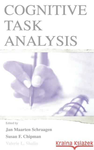 Cognitive Task Analysis Jan M. Schraagen Susan F. Chipman Valerie J. Shalin 9780805833836