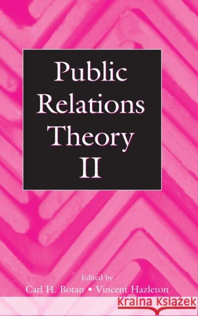 Public Relations Theory II Carl H. Botan Vincent Hazleton Carl H. Botan 9780805833843 Taylor & Francis