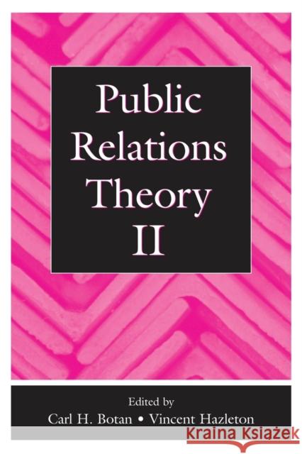 Public Relations Theory II Carl H. Botan Vincent Hazleton 9780805833850 Lawrence Erlbaum Associates