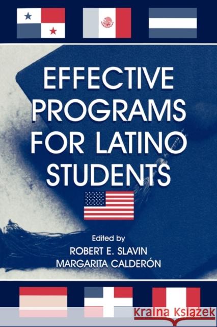 Effective Programs for Latino Students Robert E. Slavin Margarita Calderon 9780805834130 Lawrence Erlbaum Associates