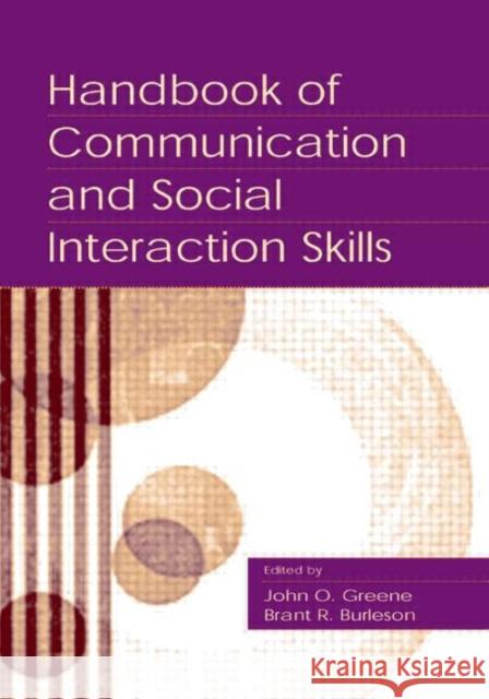 Handbook of Communication and Social Interaction Skills John O. Greene Brant R. Burleson John O. Greene 9780805834178 Taylor & Francis