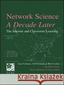 Network Science, a Decade Later: The Internet and Classroom Learning Feldman, Alan 9780805834260 Taylor & Francis