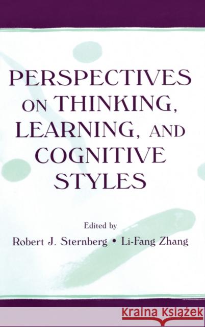 Perspectives on Thinking, Learning, and Cognitive Styles Robert J. Sternberg Li-Fang Zhang 9780805834307 Lawrence Erlbaum Associates