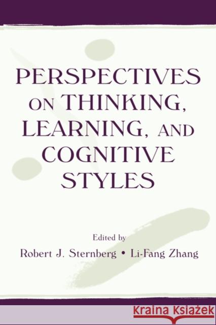 Perspectives on Thinking, Learning, and Cognitive Styles Robert J. Sternberg Li-Fang Zhang 9780805834314 Lawrence Erlbaum Associates
