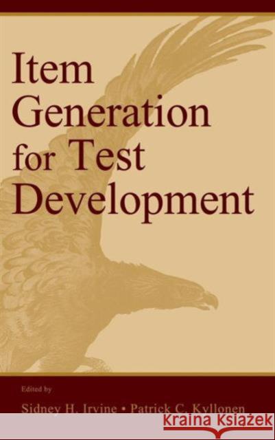 Item Generation for Test Development Sidney H. Irvine Patrick C. Kyllonen 9780805834413