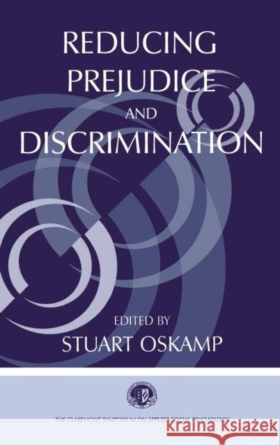 Reducing Prejudice and Discrimination Stuart Oskamp Stuart Oskamp  9780805834819