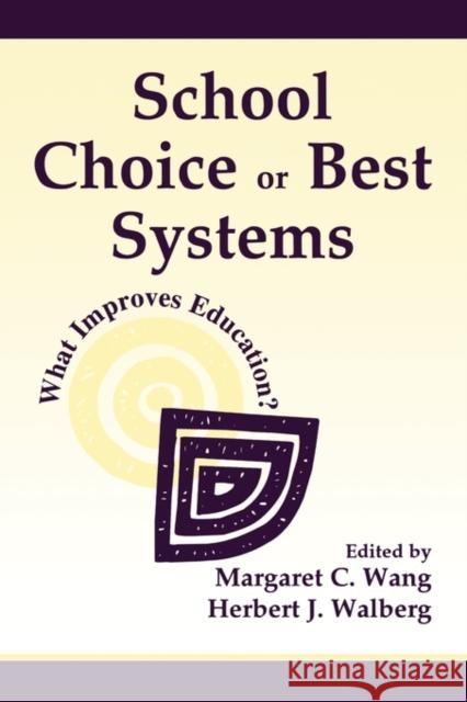 School Choice Or Best Systems: What Improves Education? Wang, Margaret C. 9780805834871