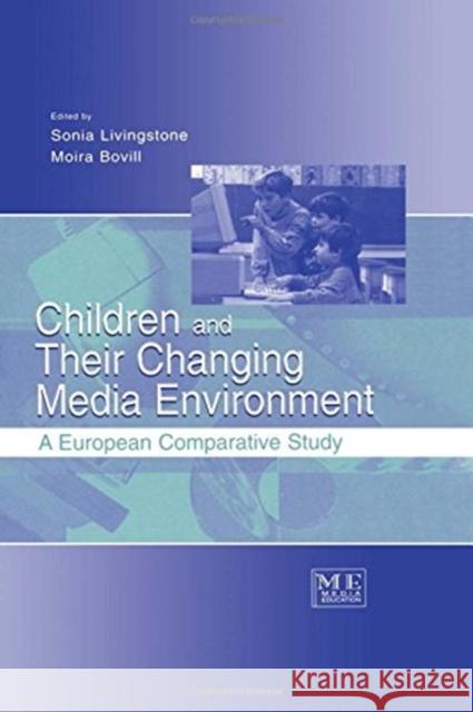 Children and Their Changing Media Environment: A European Comparative Study Livingstone, Sonia 9780805834987
