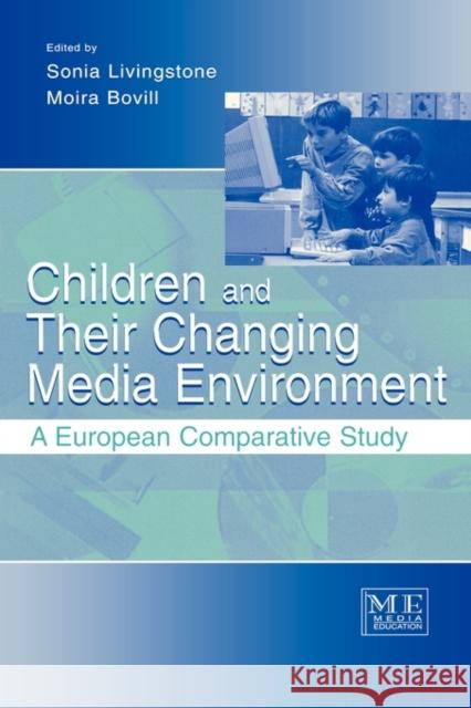 Children and Their Changing Media Environment: A European Comparative Study Livingstone, Sonia 9780805834994