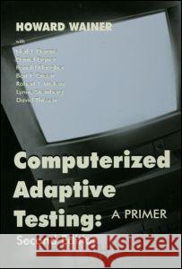 Computerized Adaptive Testing: A Primer Wainer, Howard 9780805835113 Lawrence Erlbaum Associates