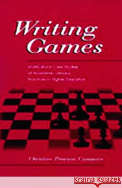 Writing Games: Multicultural Case Studies of Academic Literacy Practices in Higher Education Casanave, Christine Pears 9780805835311