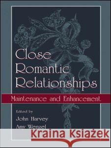 Close Romantic Relationships: Maintenance and Enhancement Harvey, John H. 9780805835533 Lawrence Erlbaum Associates