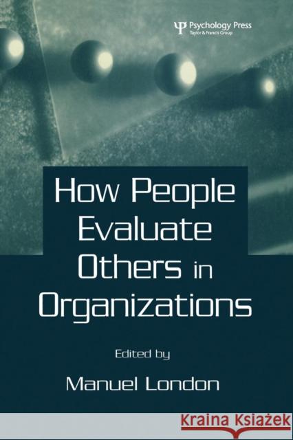 How People Evaluate Others in Organizations Manuel, PH.D. London 9780805836127