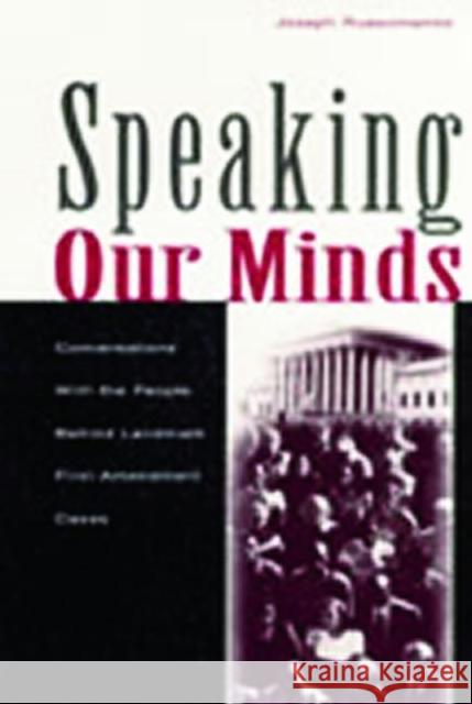 Speaking Our Minds: Conversations with the People Behind Landmark First Amendment Cases Russomanno, Joseph 9780805837681 Lawrence Erlbaum Associates