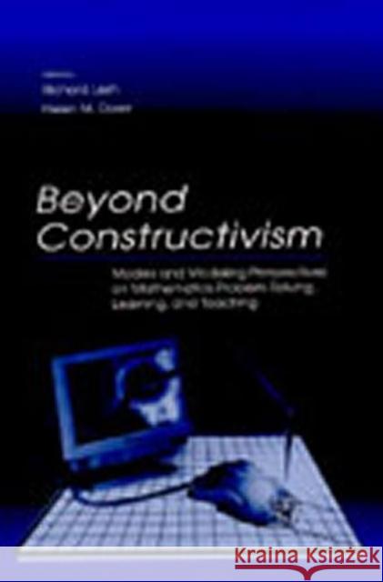 Beyond Constructivism: Models and Modeling Perspectives on Mathematics Problem Solving, Learning, and Teaching Lesh, Richard A. 9780805838220 Lawrence Erlbaum Associates