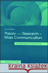 Theory and Research in Mass Communication: Contexts and Consequences Perry, David K. 9780805839388 Lawrence Erlbaum Associates