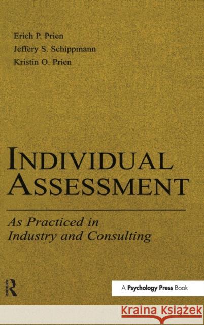 Individual Assessment: As Practiced in Industry and Consulting Prien, Kristin O. 9780805839753 Lawrence Erlbaum Associates